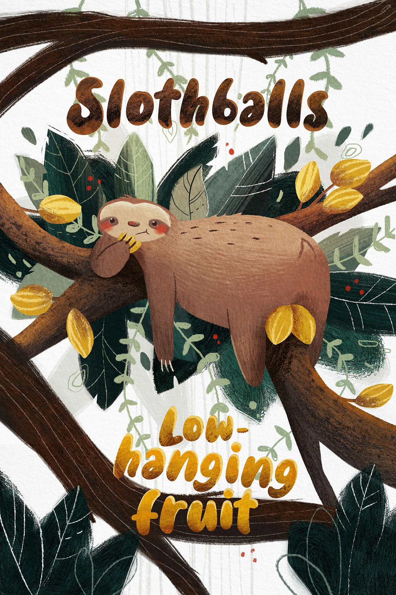 Sloth eating fruit on a leafy branch beneath the words Slothballs and Low-hanging fruit